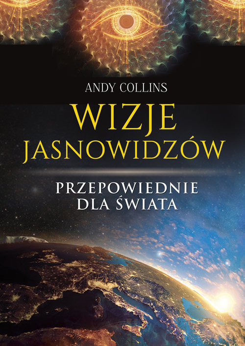 okładka Wizje jasnowidzów. Przepowiednie dla świata książka | Andy Collins