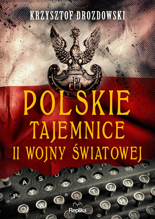 okładka Polskie tajemnice II wojny światowej ebook | epub, mobi | Krzysztof Drozdowski