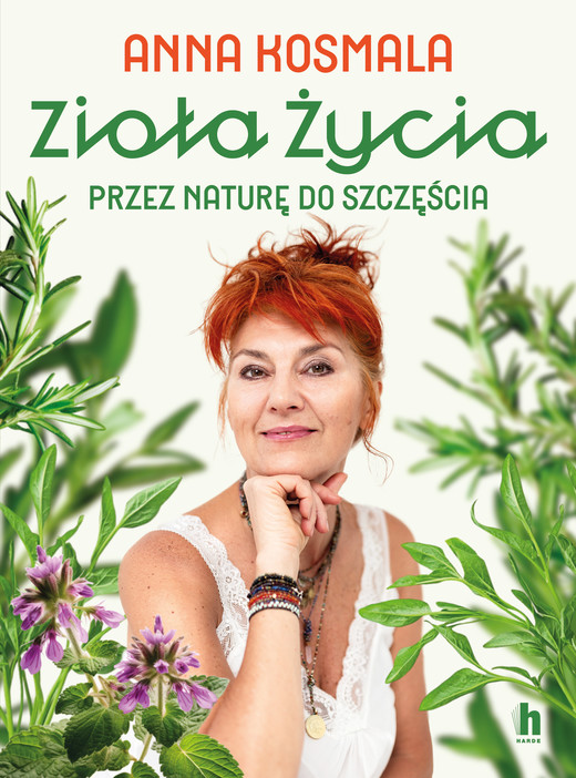 okładka Zioła życia. Przez naturę do szczęścia ebook | pdf | Anna Kosmala