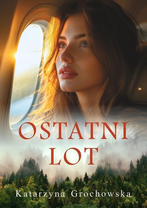 okładka Ostatni lot książka | Katarzyna Grochowska