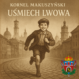 okładka Uśmiech Lwowa audiobook | MP3 | Kornel Makuszyński