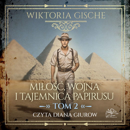 okładka Miłość, wojna i tajemnica papirusu. Tom 2 audiobook | MP3 | Wiktoria Gische