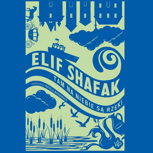 okładka Tam na niebie są rzeki audiobook | MP3 | Elif Shafak