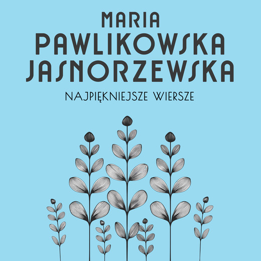 okładka Najpiękniejsze wiersze. 60 wybranych utworów w interpretacji Kim Sayar audiobook | MP3 | Maria Pawlikowska-Jasnorzewska