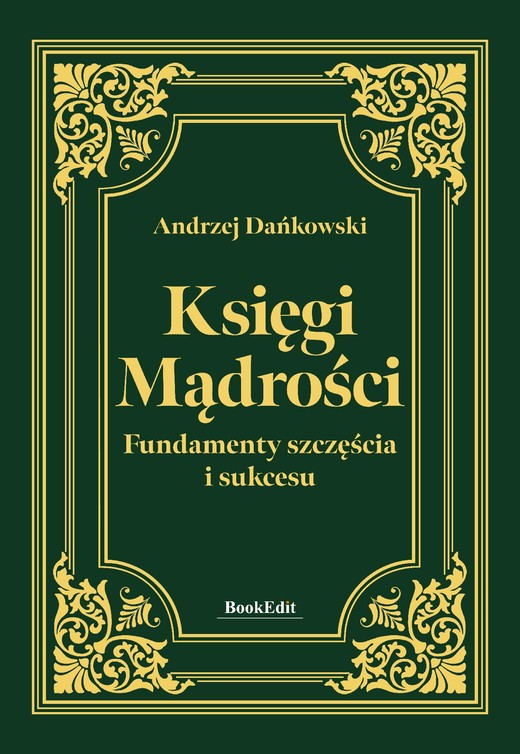 okładka Księgi mądrości. Fundamenty szczęścia i sukcesu ebook | epub, mobi, pdf | Andrzej Dańkowski