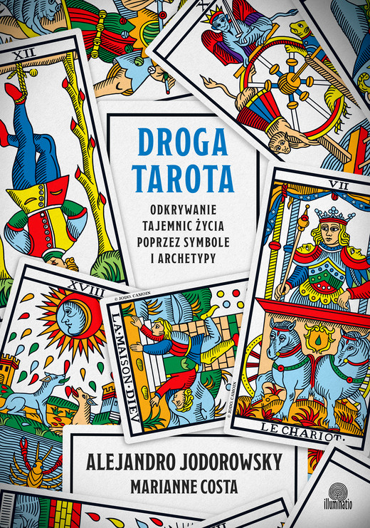 okładka Droga tarota. Odkrywanie tajemnic życia poprzez symbole i archetypy ebook | epub, mobi | Alejandro Jodorowsky, Marianne Costa