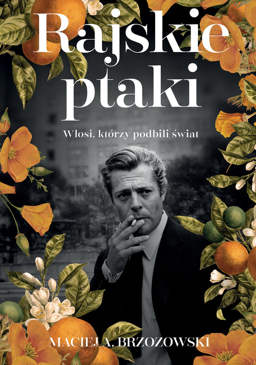 okładka Rajskie ptaki. Włosi, którzy podbili świat ebook | epub, mobi | Maciej Brzozowski