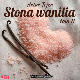 okładka Słona Wanilia. Tom 2 audiobook | MP3 | Artur Tojza