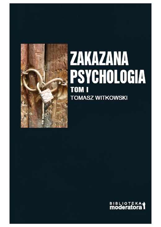 okładka Zakazana psychologia. Pomiędzy szarlatanerią a nauką. Tom I ebook | epub, mobi, pdf | Tomasz Witkowski