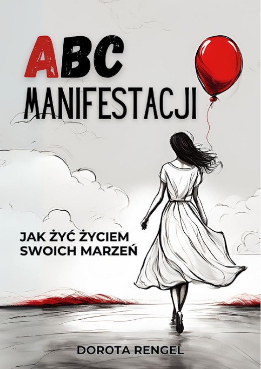 okładka ABC Manifestacji. Jak żyć życiem swoich marzeń ebook | epub, mobi, pdf | Dorota Rengel