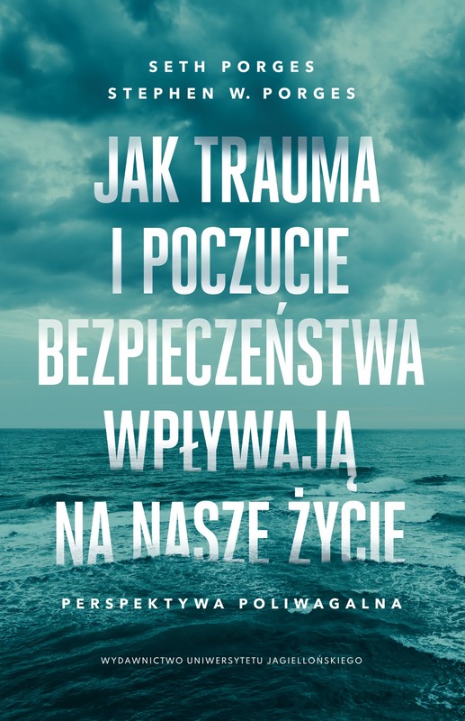 okładka Jak trauma i poczucie bezpieczeństwa wpływają na nasze życie ebook | epub, mobi | Seth Porges, Stephen W. Porges