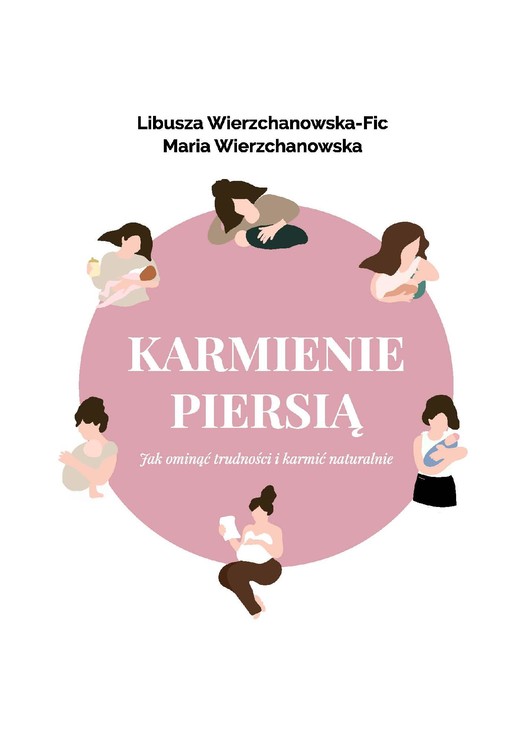 okładka Karmienie piersią. Jak ominąć trudności i karmić naturalnie? ebook | epub, mobi, pdf | Libusza Wierzchanowska-Fic, Maria Wierzchanowska