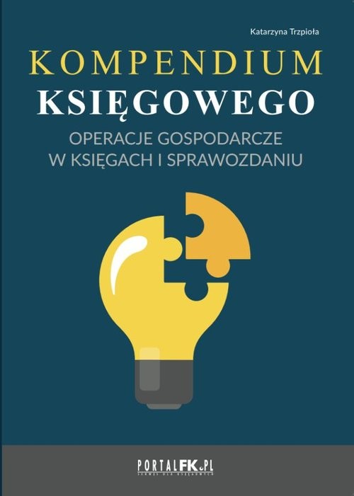 okładka Kompendium księgowego Operacje gospodarcze w księgach i sprawozdaniu książka | Katarzyna Trzpioła