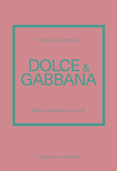okładka Dolce & Gabbana Historia kultowego domu mody książka