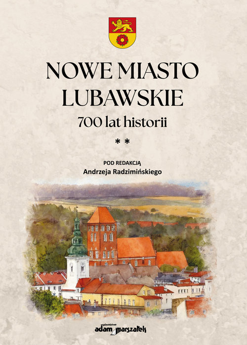 okładka Nowe Miasto Lubawskie 700 lat historii Tom 2 książka