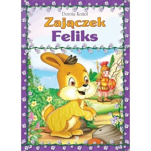 okładka Zajączek Feliks książka | Dorota Kozioł