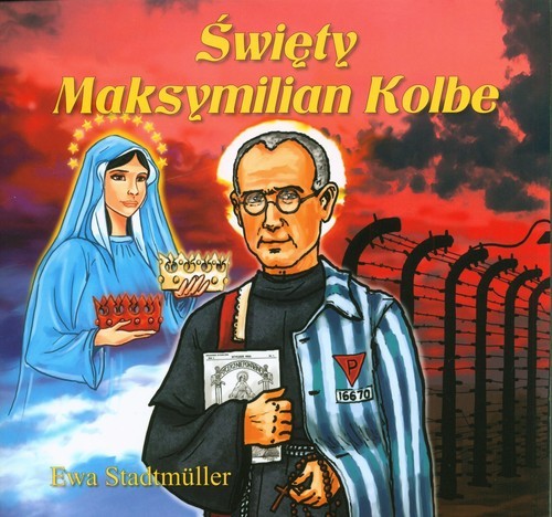 okładka Święty Maksymilian Kolbe książka | Ewa Stadtmuller