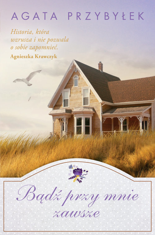 okładka Bądź przy mnie zawsze książka | Agata Przybyłek