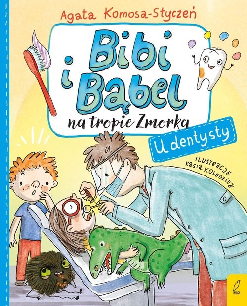 okładka Bibi i Bąbel na tropie Zmorka U dentysty książka | Agata Komosa-Styczeń