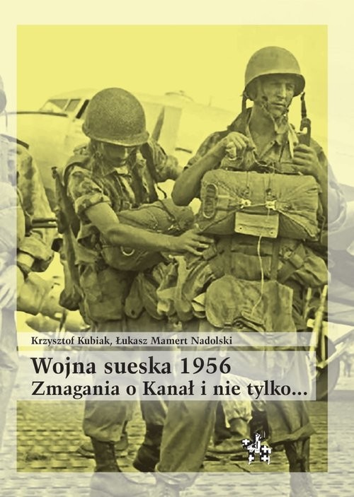 okładka Wojna sueska 1956. Zmagania o Kanał i nie tylko... książka