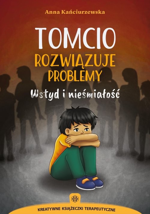okładka Tomcio rozwiązuje problemy Wstyd i nieśmiałość książka | Anna Kańciurzewska