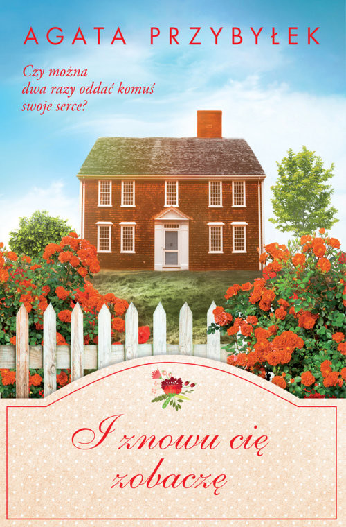 okładka I znowu cię zobaczę książka | Agata Przybyłek