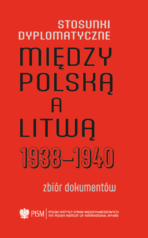 okładka Stosunki dyplomatyczne między Polską a Litwą 1938-1940 Zbiór dokumentów książka | Paweł Libera