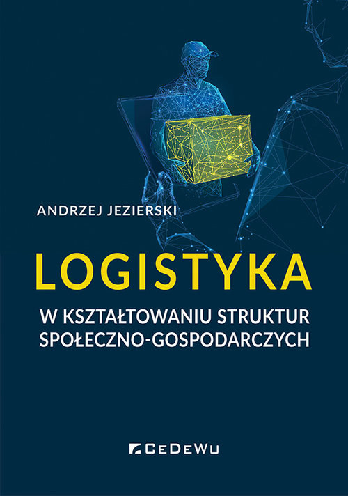 okładka Logistyka w kształtowaniu struktur społeczno-gospodarczych książka | Andrzej Jezierski