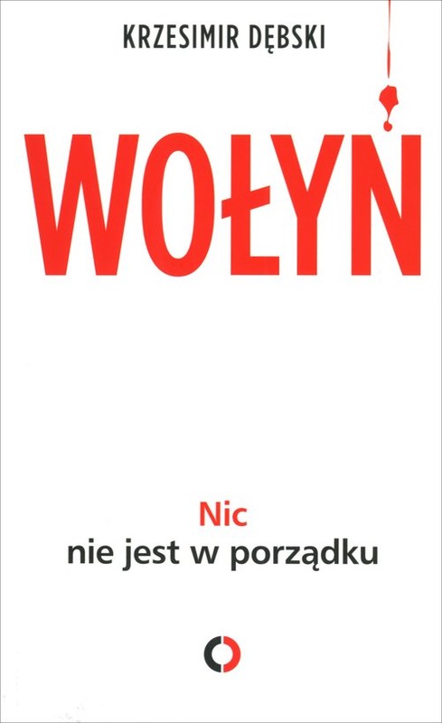 okładka Wołyń. Nic nie jest w porządku książka | Dębski Krzesimir