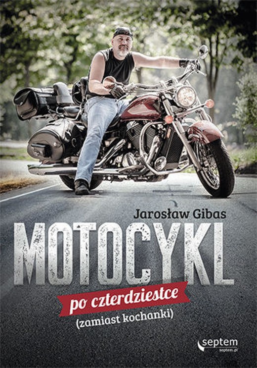 okładka Motocykl po czterdziestce (zamiast kochanki) audiobook | MP3 | Jarosław Gibas