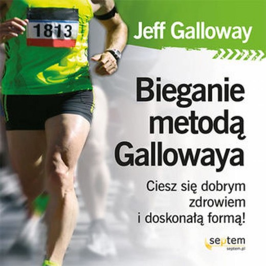 okładka Bieganie metodą Gallowaya. Ciesz się dobrym zdrowiem i doskonałą formą! audiobook | MP3 | Jeff Galloway