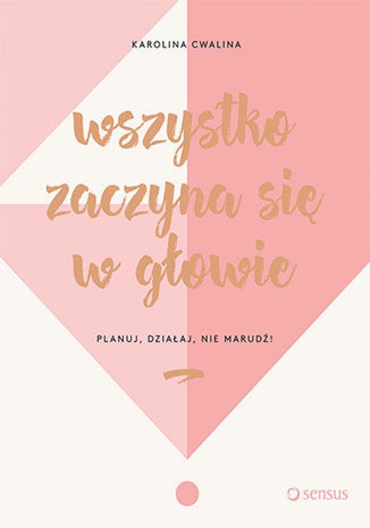 okładka Wszystko zaczyna się w głowie. Planuj, działaj, nie marudź! audiobook | MP3 | Karolina Cwalina-Stępniak