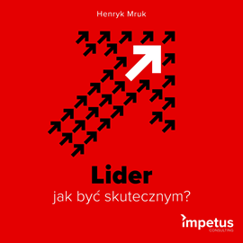 okładka Lider - jak być skutecznym audiobook | MP3 | Henryk Mruk