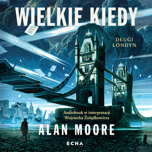okładka Wielkie Kiedy audiobook | MP3 | Alan Moore