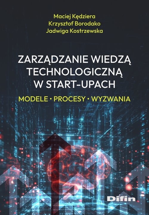 okładka Zarządzanie wiedzą technologiczną w start-upach książka