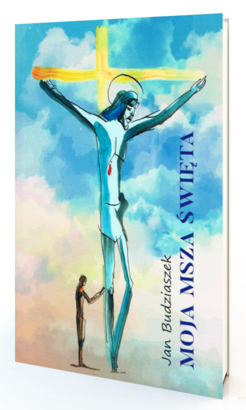 okładka Moje Msze Święte książka | Budziaszek Jan