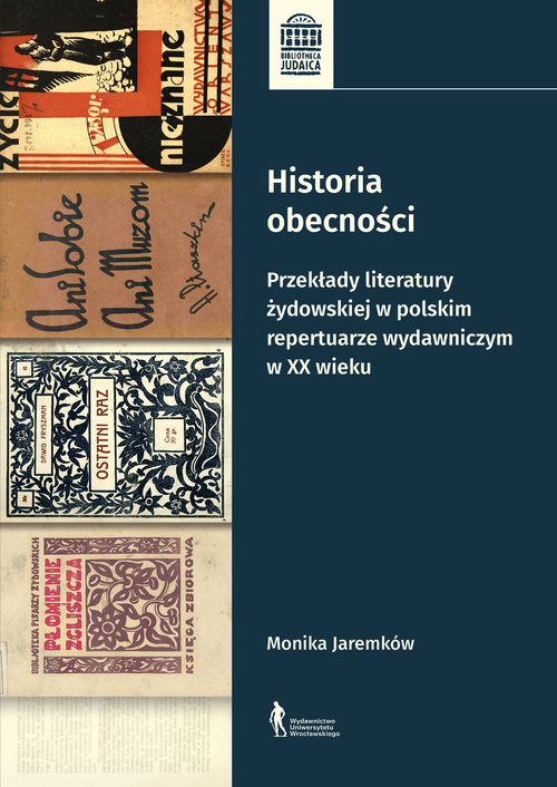 okładka Historia obecności Przekłady literatury żydowskiej w polskim repertuarze wydawniczym w XX wieku książka