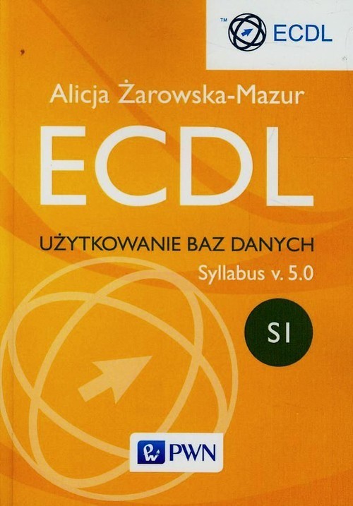 okładka ECDL Użytkowanie baz danych Syllabus v. 5.0 SI książka | Alicja Żarowska-Mazur