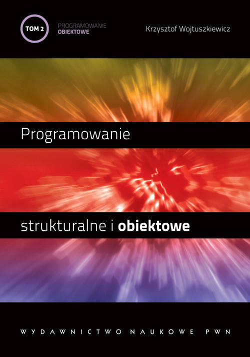 okładka Programowanie strukturalne i obiektowe Tom 2 Programowanie obiektowe i programowanie pod Windows książka