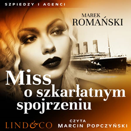 okładka Miss o szkarłatnym spojrzeniu. Szpiedzy i agenci. Tom 1 audiobook | MP3 | Marek Romański