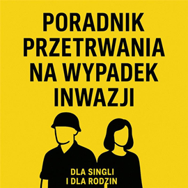 okładka Poradnik przetrwania na wypadek inwazji audiobook | MP3 | ekspertów od survivalu i obronności Grupa