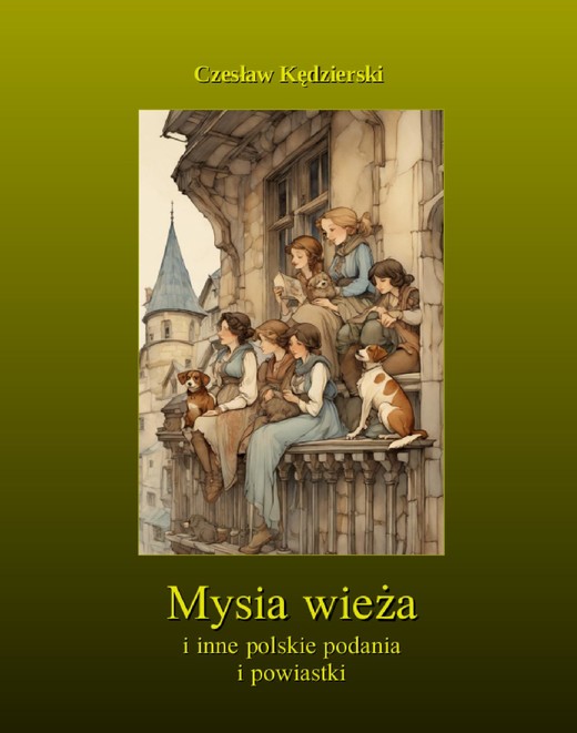 okładka Mysia wieża i inne polskie podania i powiastki ebook | epub, mobi, pdf | Artur Oppman