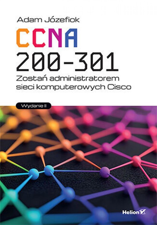 okładka CCNA 200-301. Zostań administratorem sieci komputerowych Cisco. Wydanie II ebook | epub, mobi, pdf | Adam Józefiok