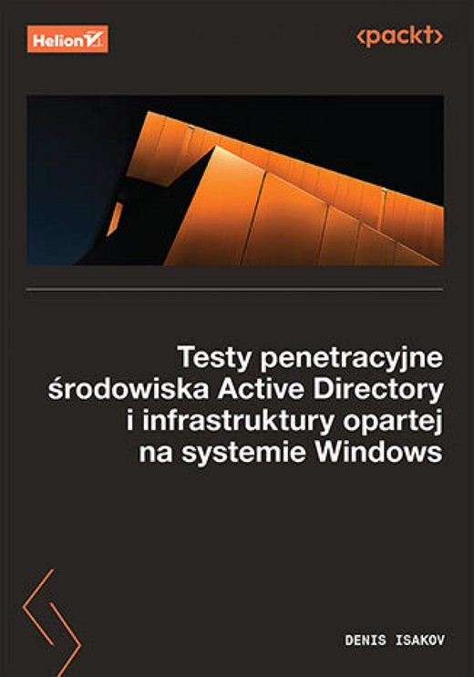 okładka Testy penetracyjne środowiska Active Directory i infrastruktury opartej na systemie Windows ebook | epub, mobi, pdf | Denis Isakov