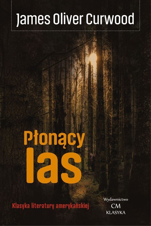 okładka Płonący las książka | Curwood JamesOliver