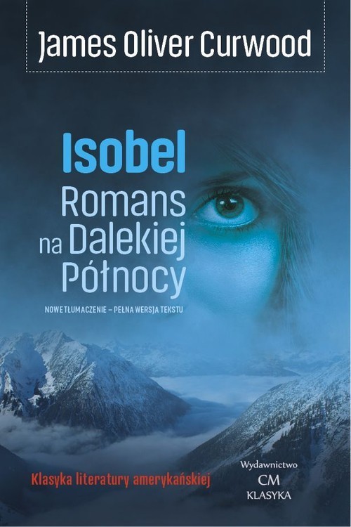 okładka Isobel Romans na Dalekiej Północy książka | Curwood JamesOliver