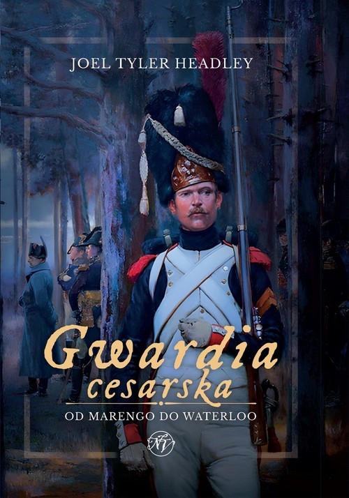 okładka Gwardia cesarska Od Marengo do Waterloo książka