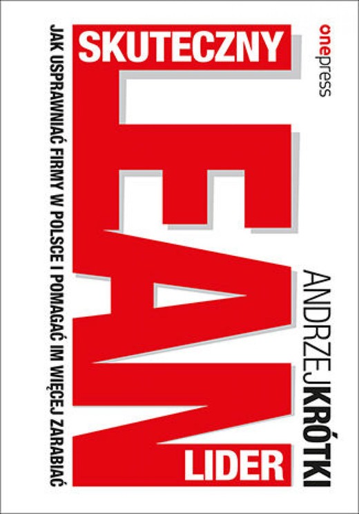 okładka Skuteczny lider lean. Jak usprawniać firmy w Polsce i pomagać im więcej zarabiać audiobook | MP3 | Andrzej Krótki