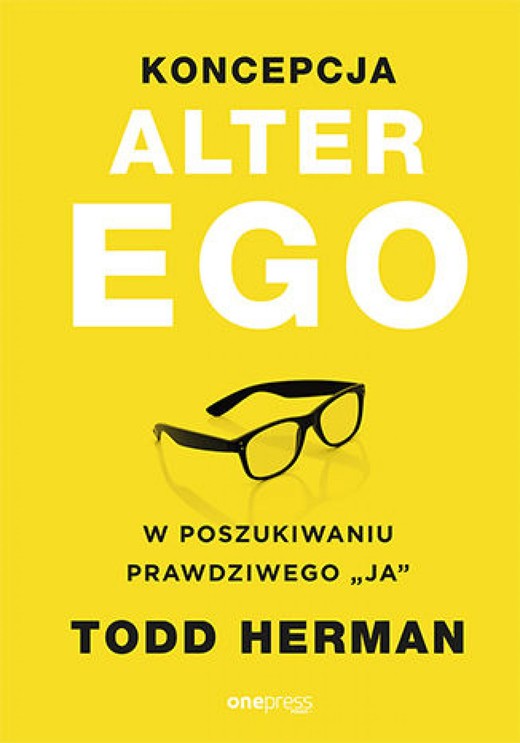 okładka Koncepcja Alter Ego. W poszukiwaniu prawdziwego "ja" audiobook | MP3 | Todd Herman