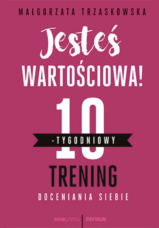 okładka Jesteś wartościowa! 10-tygodniowy trening doceniania siebie audiobook | MP3 | Małgorzata Trzaskowska
